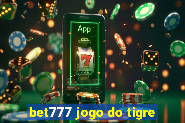 bet777 jogo do tigre
